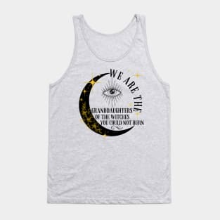 Granddaughters of Witches You Could Not Burn Tank Top